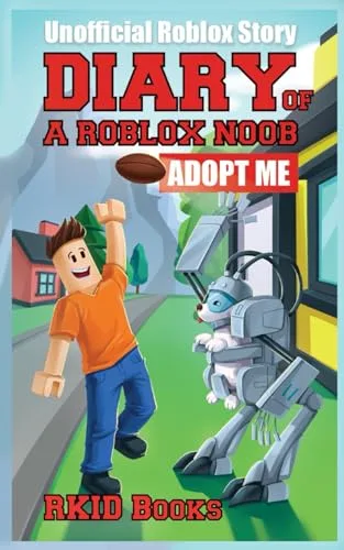 Unofficial diary of a roblox noob: adopt me (book 10) (diary of a roblox noob – unofficial roblox book series for kids)