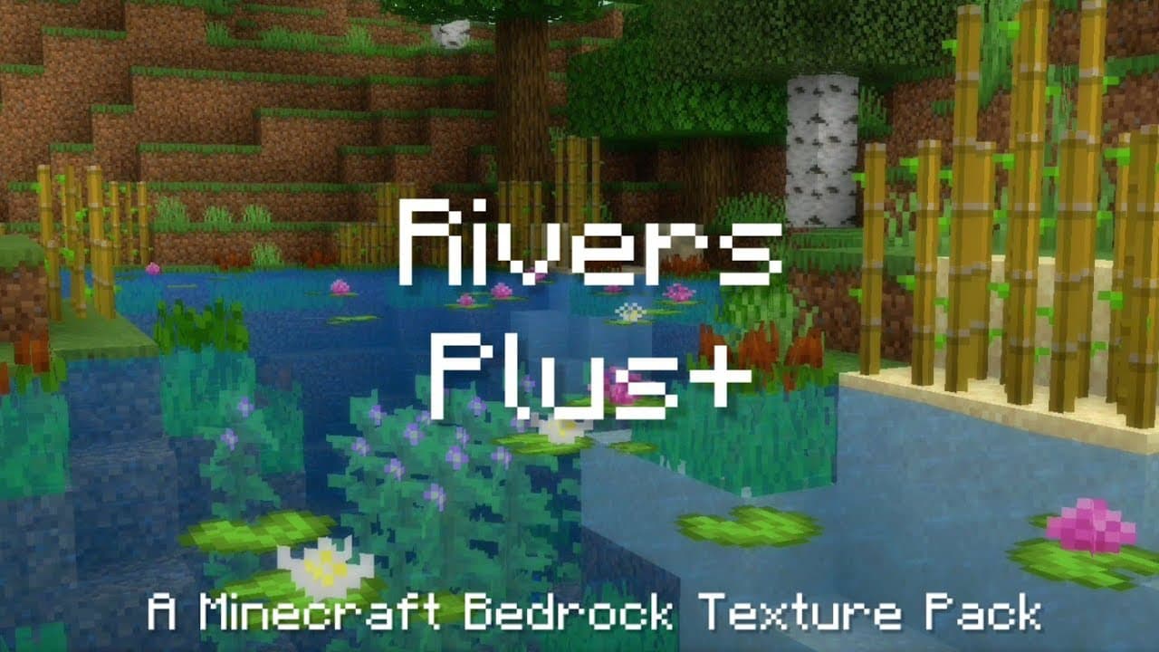 Rivers Plus+ Texture Pack (1.20, 1.19) - MCPE/Bedrock - Aadhu.com