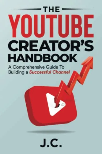 The YouTube Creator's Handbook:: A Comprehensive Guide To Building A ...
