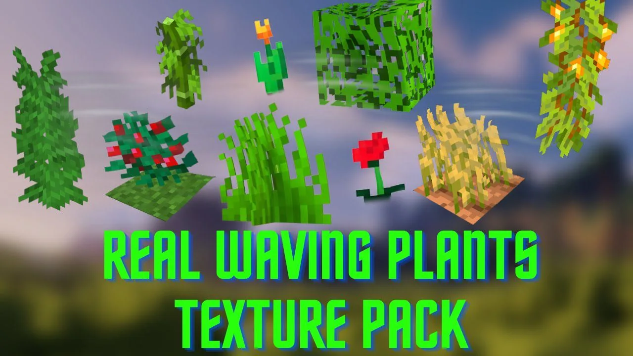 Real Waving Plants Texture Pack (1.20, 1.19) – Mcpe/Bedrock Real waving plants texture pack (1. 20, 1. 19) – mcpe/bedrock