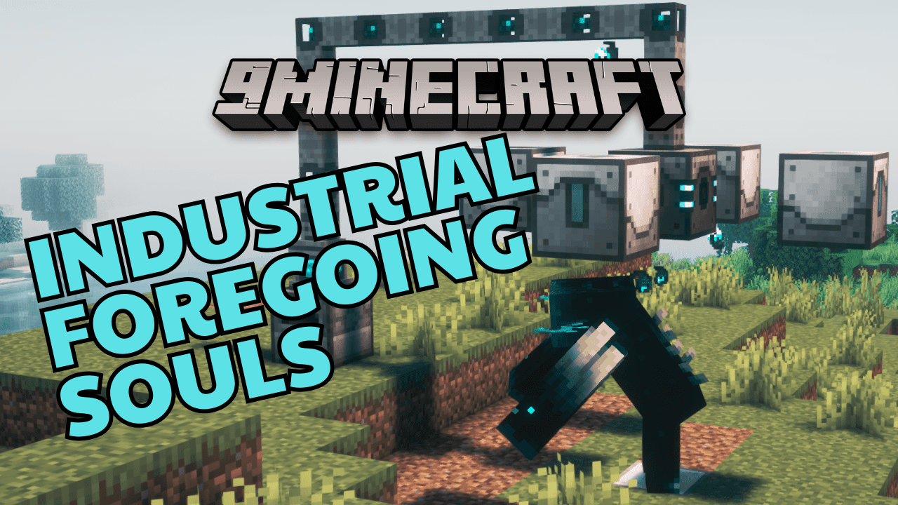 Industrial Foregoing Souls Mod (1.20.1) – Speed up Machines with Warden Souls
