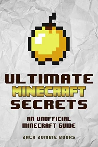 Ultimate Minecraft Secrets: An Unofficial Guide To Minecraft Tips ...