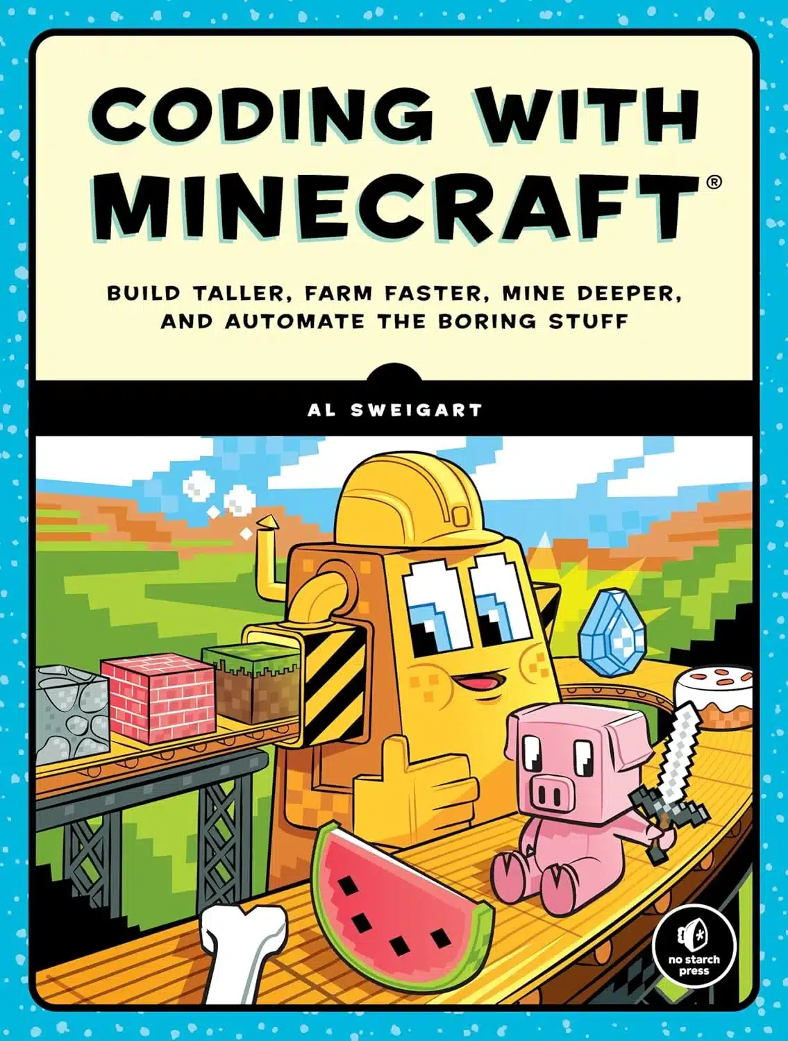 Minecraft Coding Builds Coding With Minecraft: Build Taller, Farm Faster, Mine Deeper, And ...