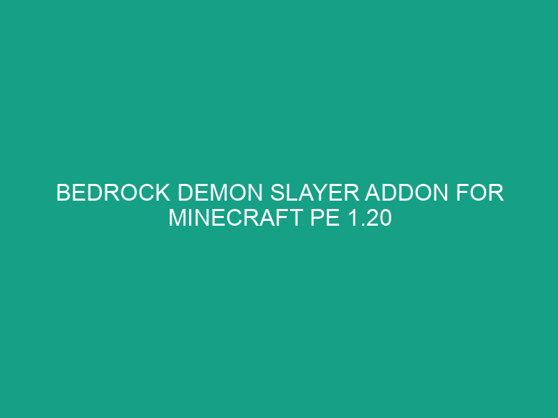 Bedrock Demon Slayer Addon for Minecraft PE 1.20