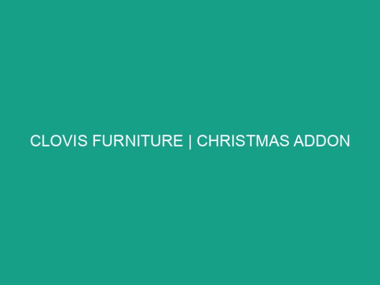 Clovis furniture | christmas addon