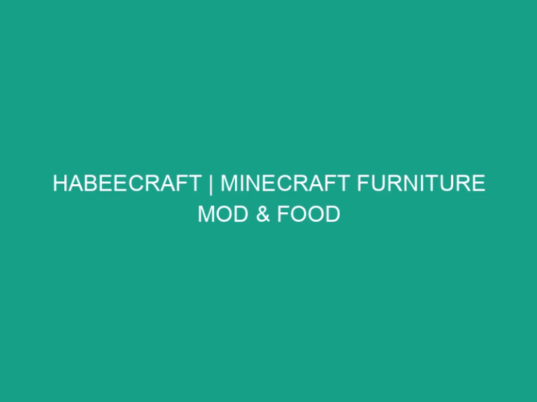 Habeecraft | minecraft furniture mod & food