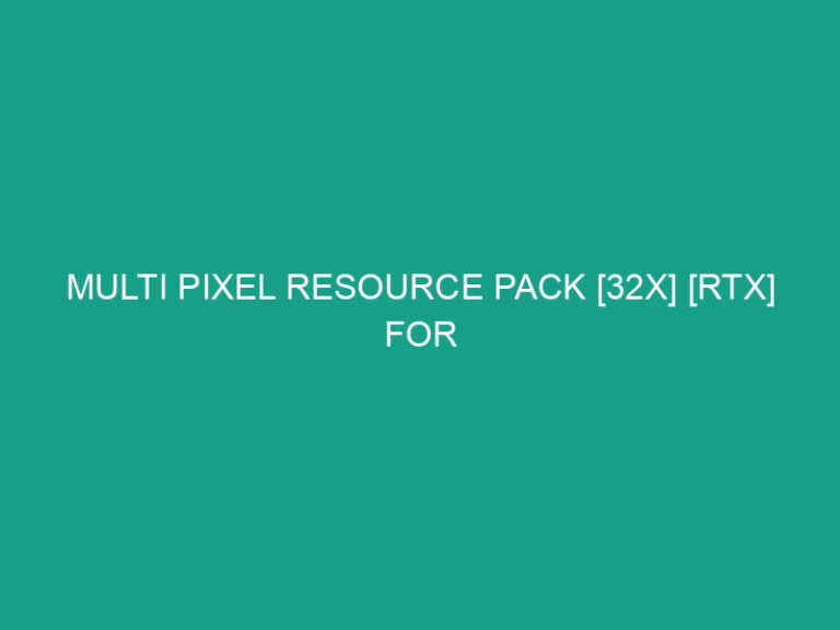 Multi pixel resource pack [32x] [rtx] for minecraft pe 1. 17/1. 18/1. 19/1. 20