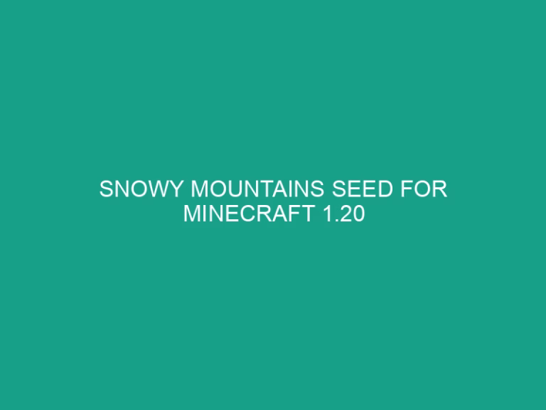 Snowy mountains seed for minecraft 1. 20