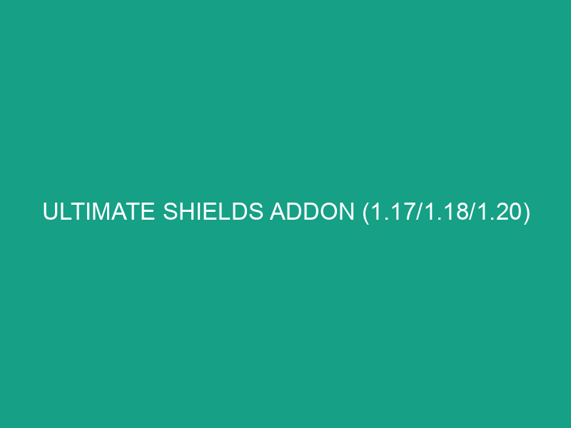 Ultimate Shields Addon (1.17/1.18/1.20)
