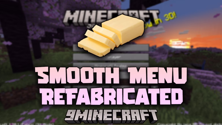 Smooth menu refabricated mod (1. 21. 4, 1. 20. 1) – uncapped fps in minecraft main menu