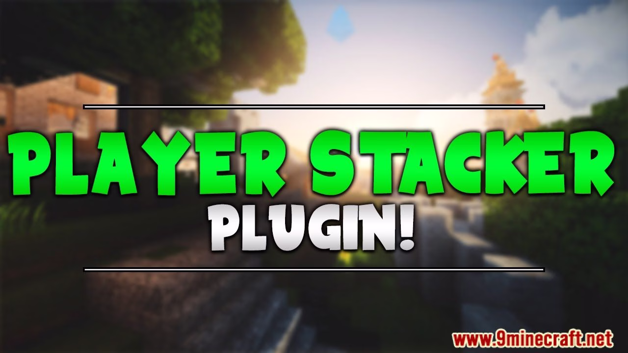 Player-stacker plugin (1. 18. 1, 1. 17. 1) – bukkit, spigot, paper
