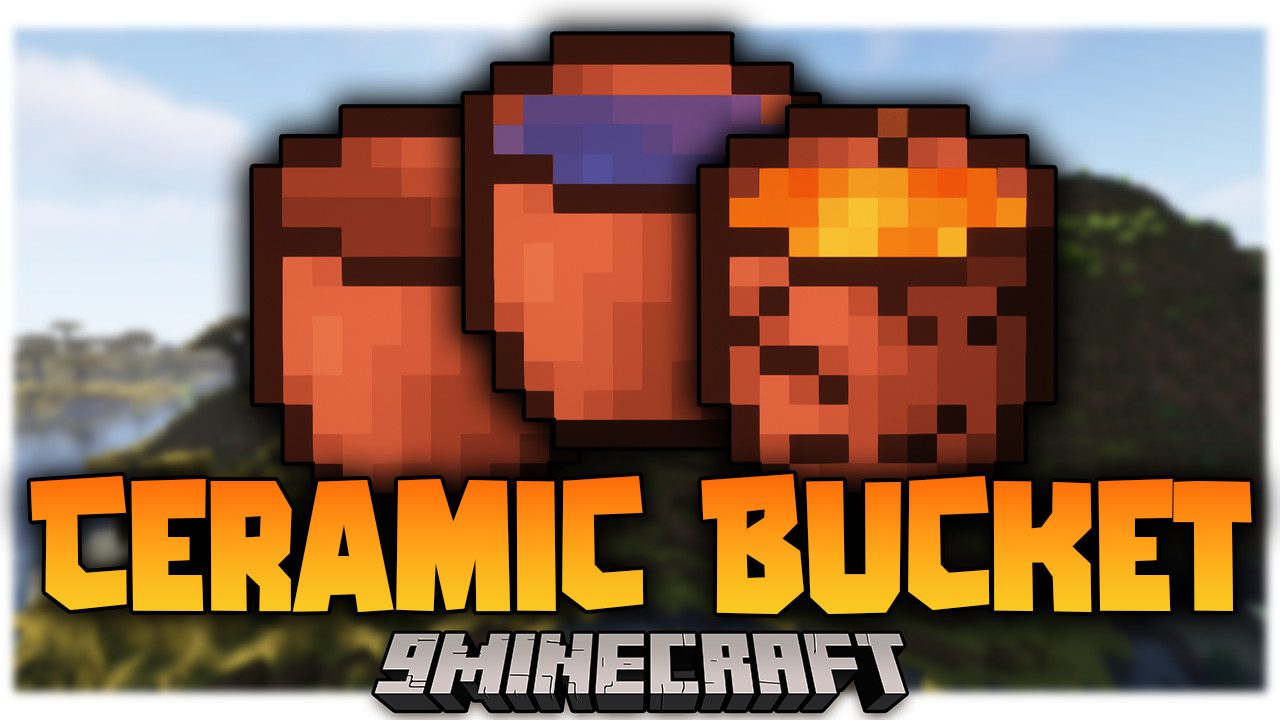 Ceramic Bucket Mod (1.21.4, 1.20.1) - Early Bucket Acquiring 45 Ceramic bucket mod 1214 1201 early bucket acquiring