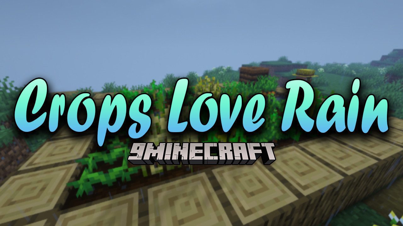Water Crops Mod Crops Love Rain Mod (1.21.4, 1.20.1) - Crops Can Now Grow Faster With ...
