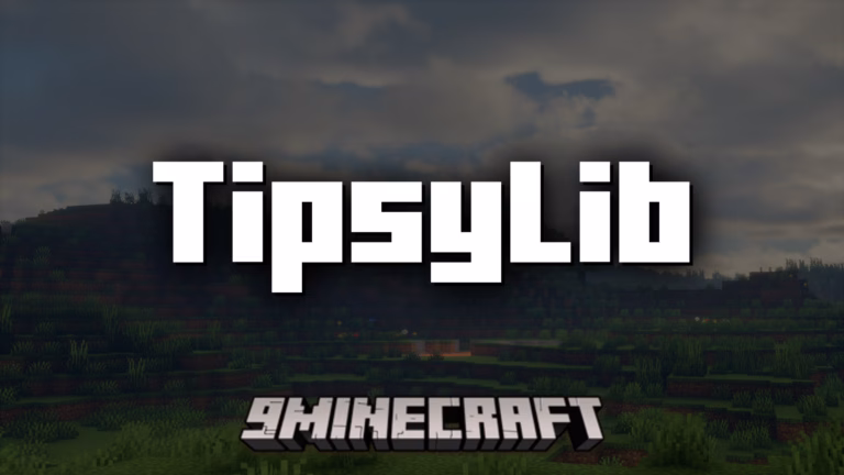Tipsy lib mod (1. 21. 1, 1. 20. 1) – library mod