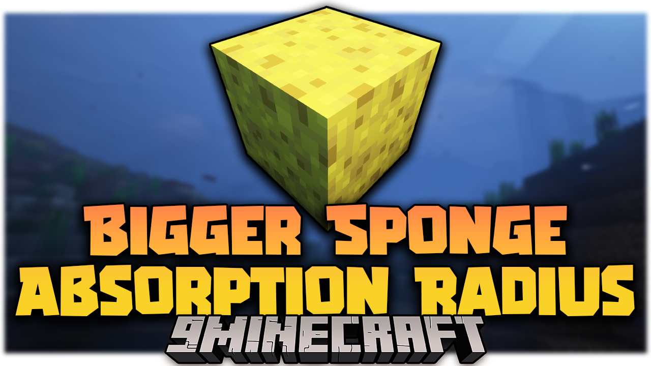 Bigger Sponge Absorption Radius Mod (1.21.8, 1.20.1) - Expanded ...