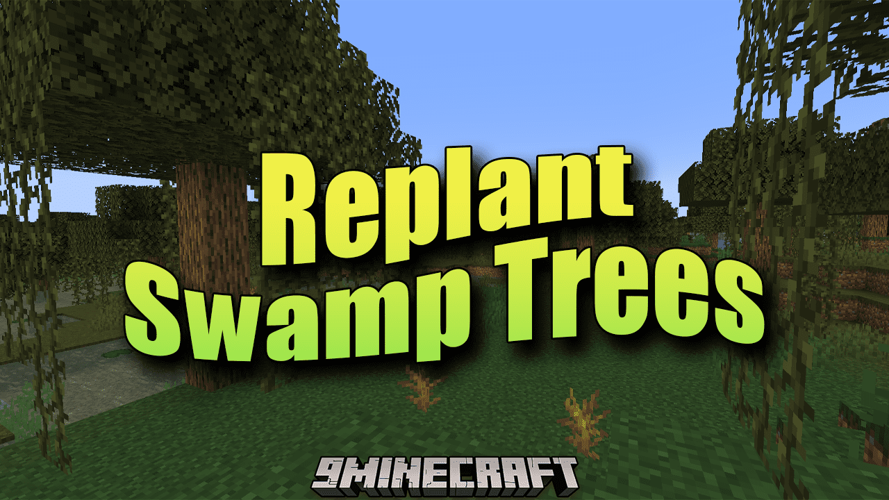 Replant Swamp Trees Mod (26.1.1, 1.18.2) – Bringing Variety To Swamp Biomes