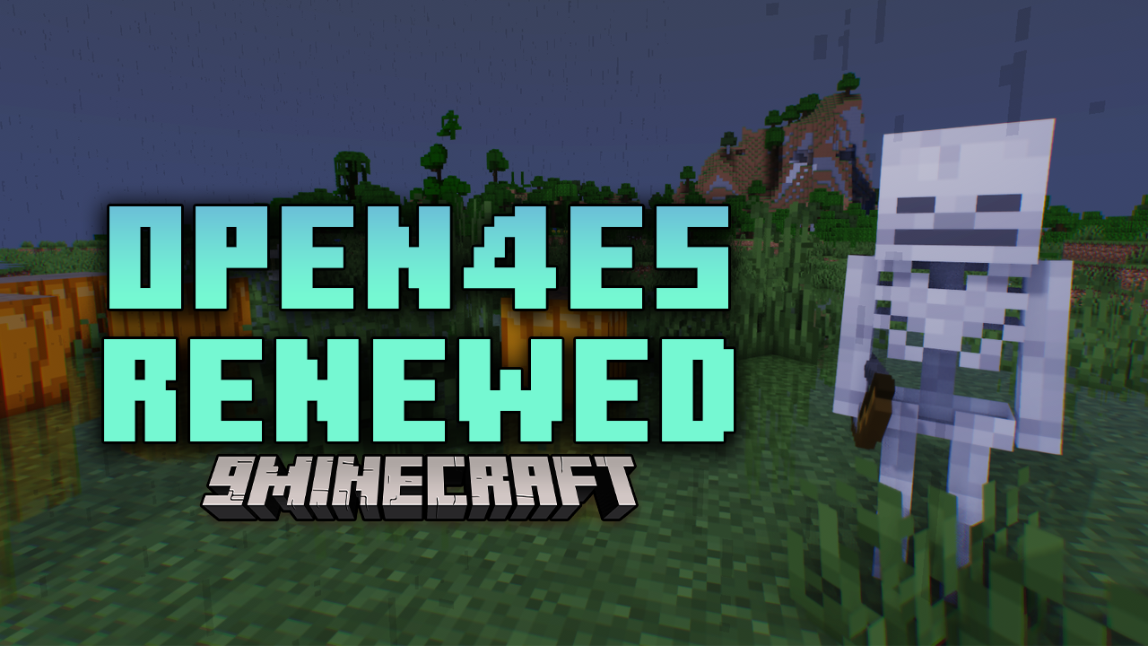 Open4ES Renewed Shaders (26.1.2, 1.20.1) – Enhanced Graphics For Low-End Devices