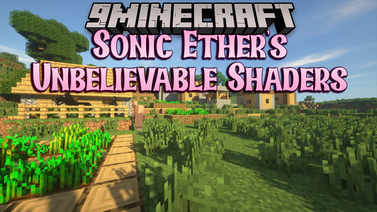Sonic Ether’s Unbelievable Shaders (26.1.2, 1.20.1) – Extreme Graphics