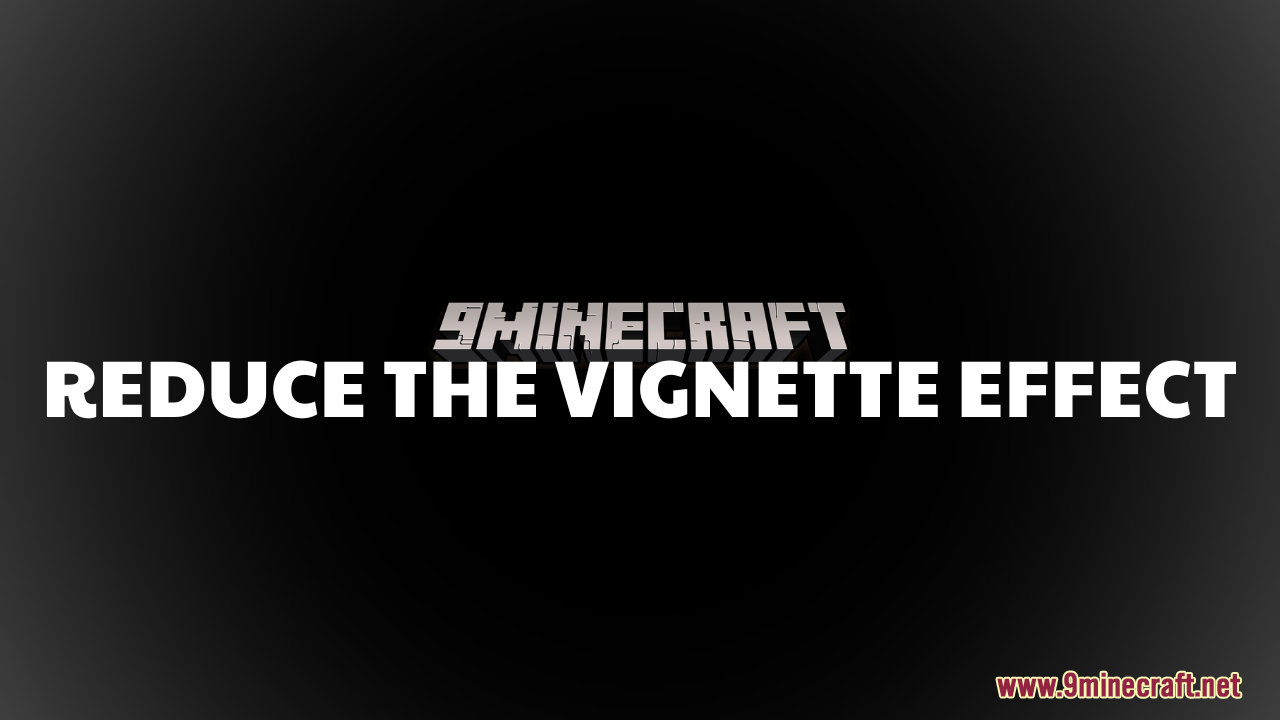 Reduce the Vignette Effect Resource Pack (26.2, 1.20.1) – Clearer World