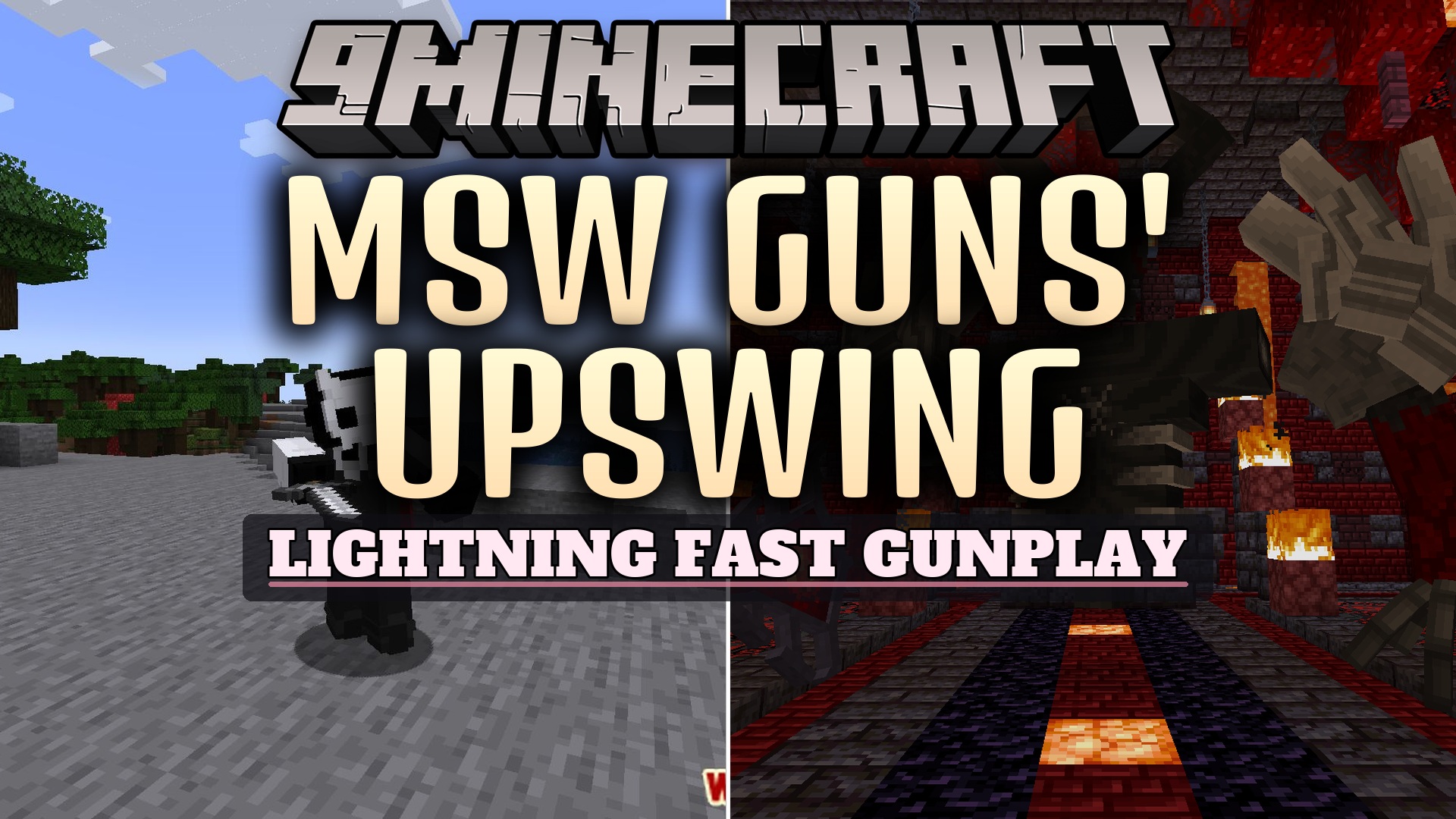 MSW Guns’ Upswing Data Pack (1.20.1) – Swing Your Guns Faster in Close Combat